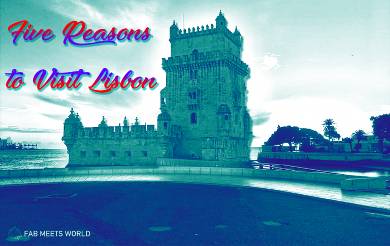 5 Top Reasons To Visit Lisbon Portugal