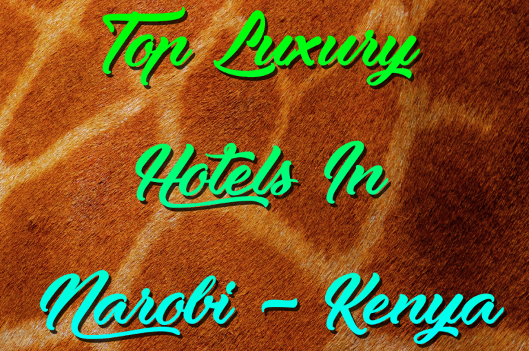 TOP Luxury Family Friendly Hotels In Nairobi Kenya