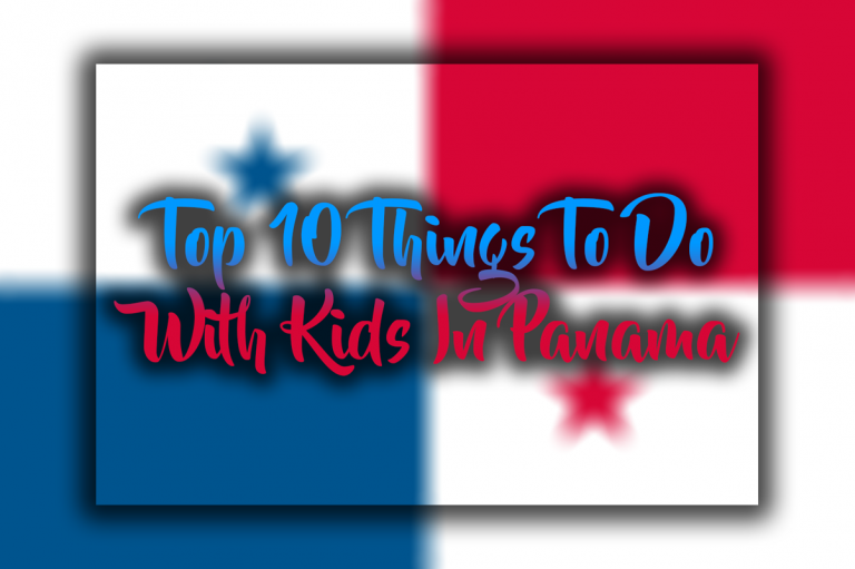 Top 10 Things To Do With Kids In Panama City Panama