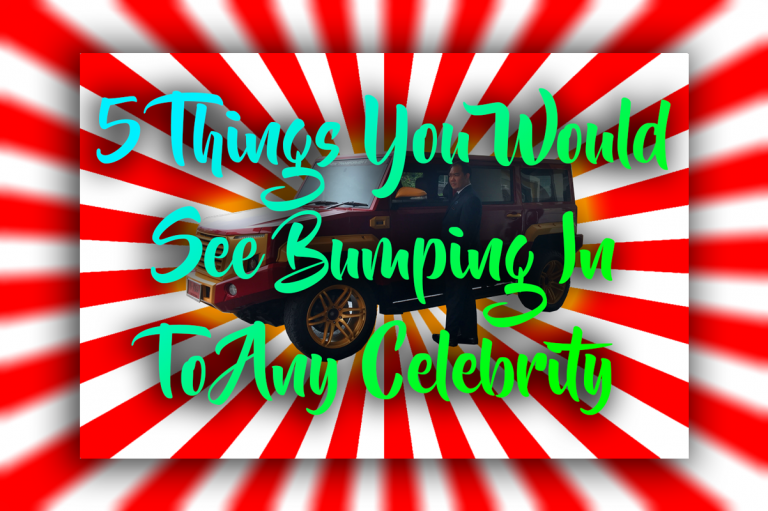 5 Things That Could See YOU Bumping Into A Celebrity