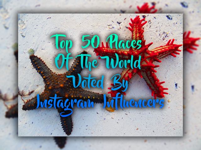 Top 50 Places Of The World By Instagram Influencers