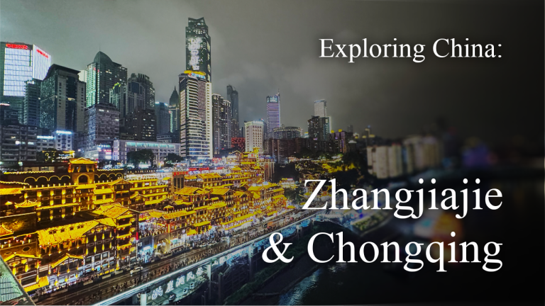 Exploring China – Zhangjiajie and Chongqing
